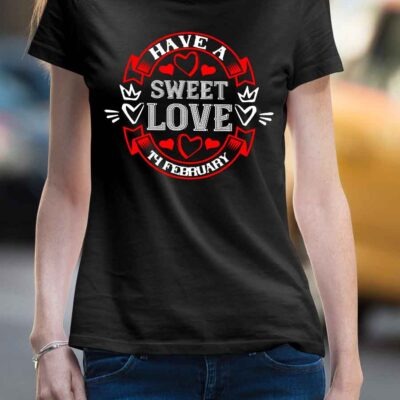 Tricou personalizat ”Have a sweet love 14 February”