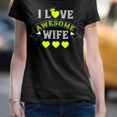 Tricou personalizat ”I love awesome wife”